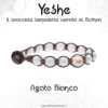 YESHE - Bracciale del Buthan - Agata Bianca