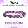 YESHE - Bracciale del Buthan - Agata Striata Viola